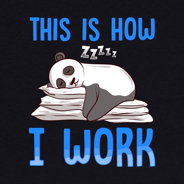 Cute & Funny This Is How I Work Lazy Panda Working by theperfectpresents